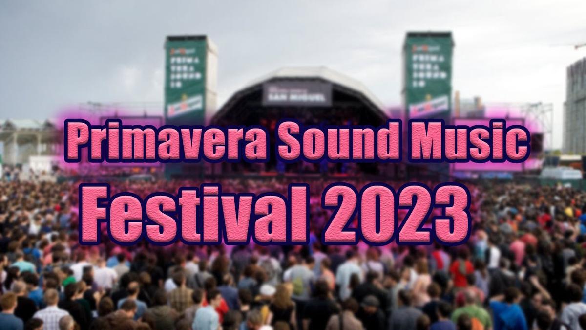 'Video thumbnail for Primavera Sound Music Festival 2023 | Live Stream, Lineup, and Tickets Info'