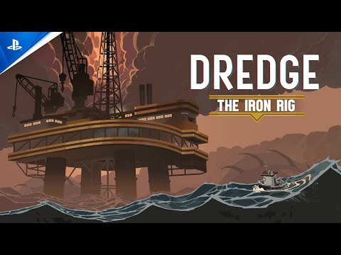 Dredge - The Iron Rig - Release Date Announcement Trailer | PS5 &amp; PS4 Games