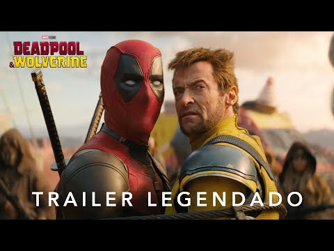 Deadpool &amp; Wolverine | Trailer 3 Oficial Legendado