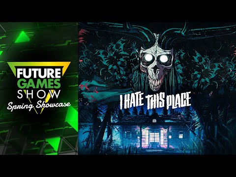 I Hate This Place Reveal Trailer - Future Games Show Spring Showcase 2025