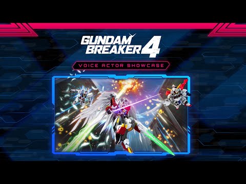 GUNDAM BREAKER 4 - Voice Actor Showcase