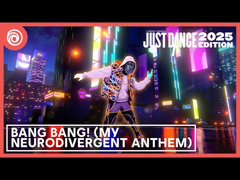 Just Dance 2025 Edition - BANG BANG! (My Neurodivergent Anthem) by Galantis