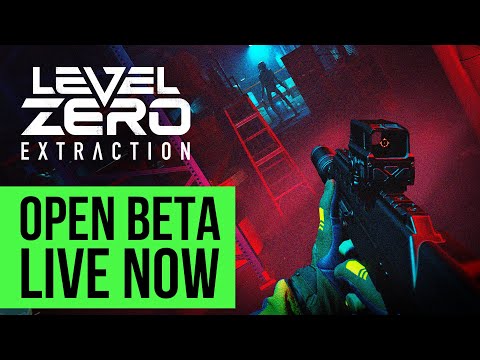 Level Zero: Extraction - Open Beta Gameplay Trailer | Play Now On Steam!