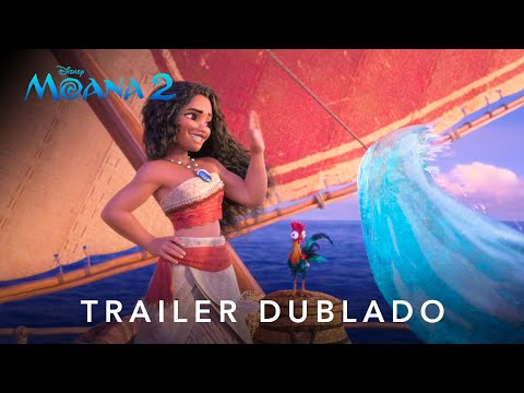 Moana 2 | Trailer Oficial Dublado