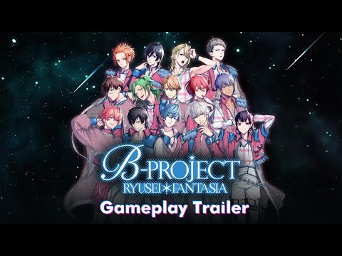 B-PROJECT RYUSEI*FANTASIA | Gameplay Trailer