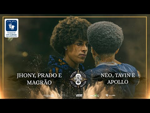 (PERFORMANCE HISTÓRICA) NEO, APOLLO E TAVIN X PRADO, JHONY E MAGRÃO | SEGUNDA FASE | BDA 8 ANOS