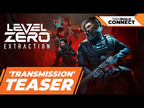 Level Zero: Extraction – ‘Transmission’ Teaser Trailer | tinyBuild Connect 2024