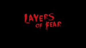 Layers of Fear