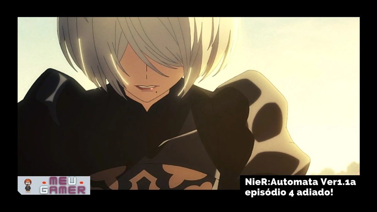 NieR:Automata Ver1.1a: episódio 4 adiado por tempo indeterminado