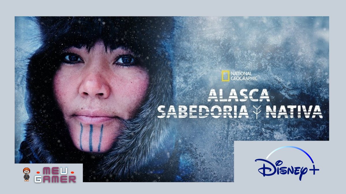 Alasca Sabedoria Nativa - Disney Plus