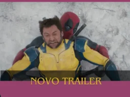 Deadpool & Wolverine novo trailer é revelado e exibe o retorno da parceria