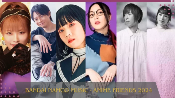 Bandai Namco Music Live Festival artistas vem ao Brasil para o Anime Friends 2024.