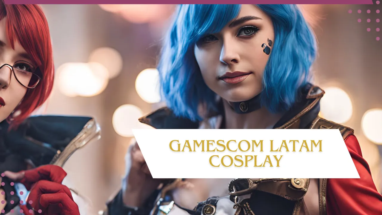 Gamescom Latam Cosplay, espaço é confrmado para os amantes de Cosplayers