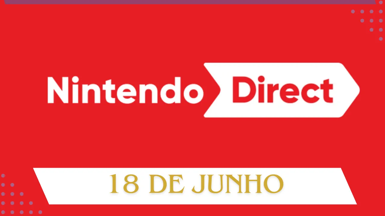 Assista ao Nintendo Direct de junho de 2024 e a todas as novidades do evento!