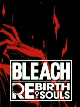 BLEACH Rebirth of Souls