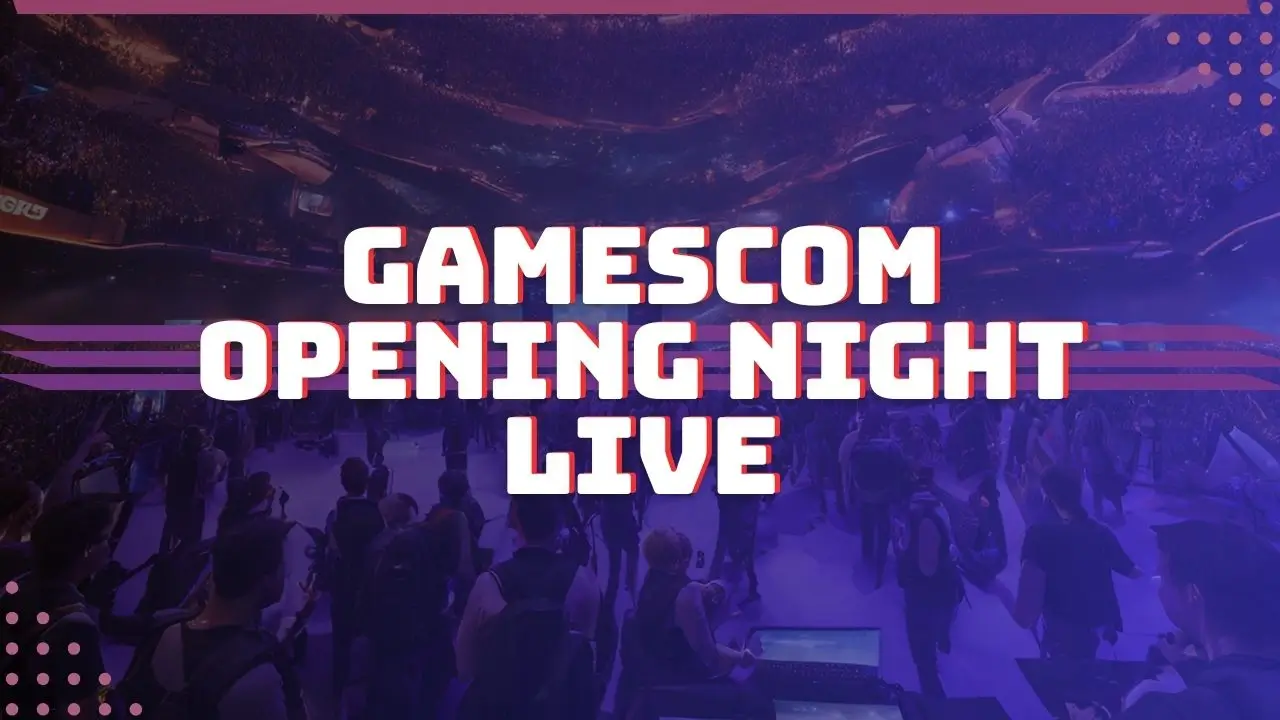 gamescom Opening Night Live: Assista a Todos os Anúncios revelados na íntegra